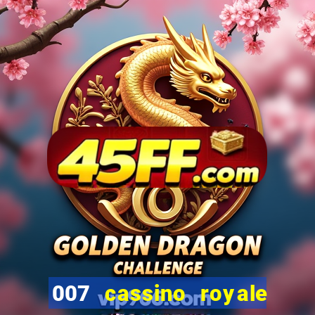 007 cassino royale completo dublado